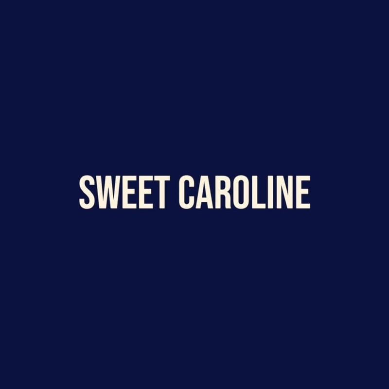 Sweet Caroline - 